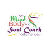 The Mind Body and Soul Coach Kathy Yvanovich